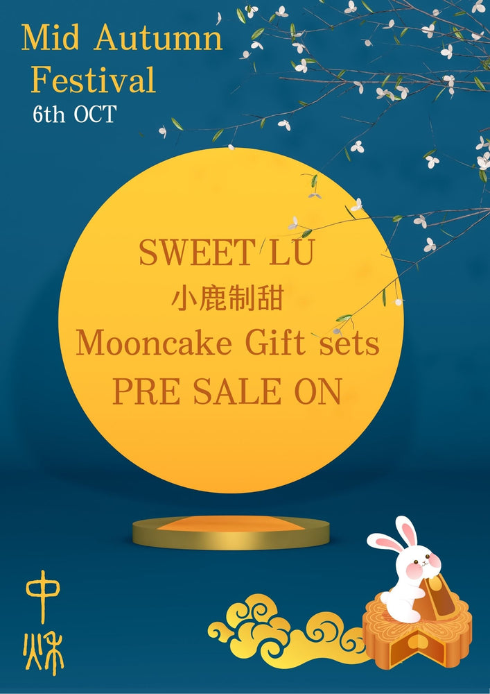 Mid-Autumn Festival Presale Now Live! Order Your Sweet Lu Mooncakes Today!